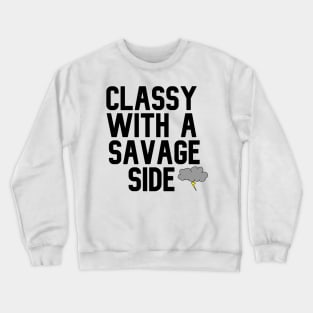 Classy With A Savage Side - Funny Saying Gift, Best Gift Idea For Friends, Classy Girls, Vintage Retro Crewneck Sweatshirt